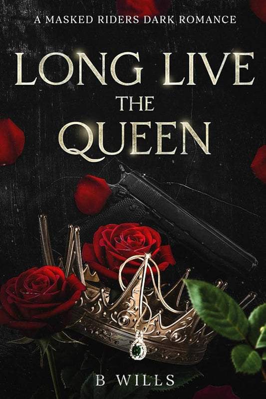 Long Live the Queen: A Masked Riders Dark Romance cover image